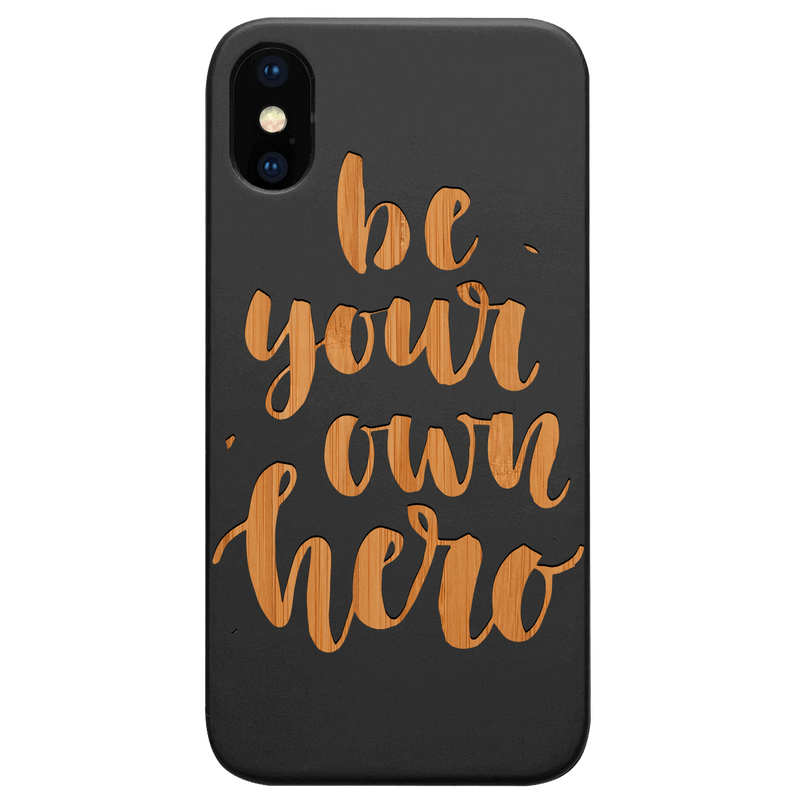 Be Your Own Hero - Engraved Wood Phone Case