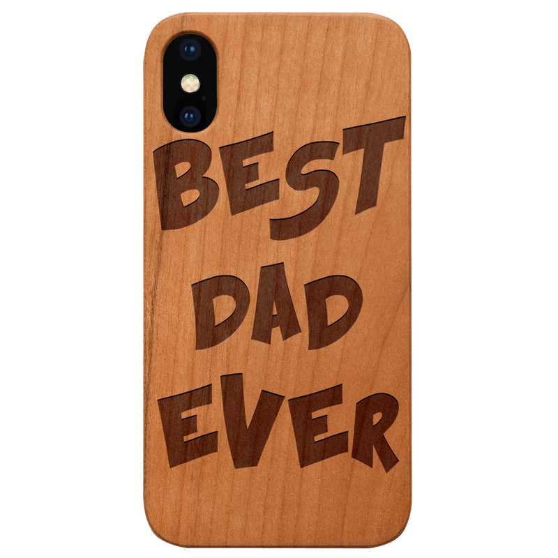 Best Dad Ever Happy Father Day - Engraved Wood Phone Case