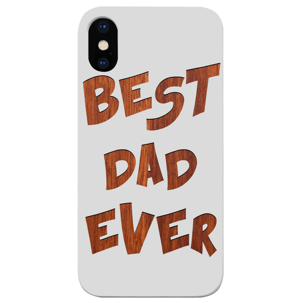 Best Dad Ever Happy Father Day Gift - Engraved Wood Phone Case