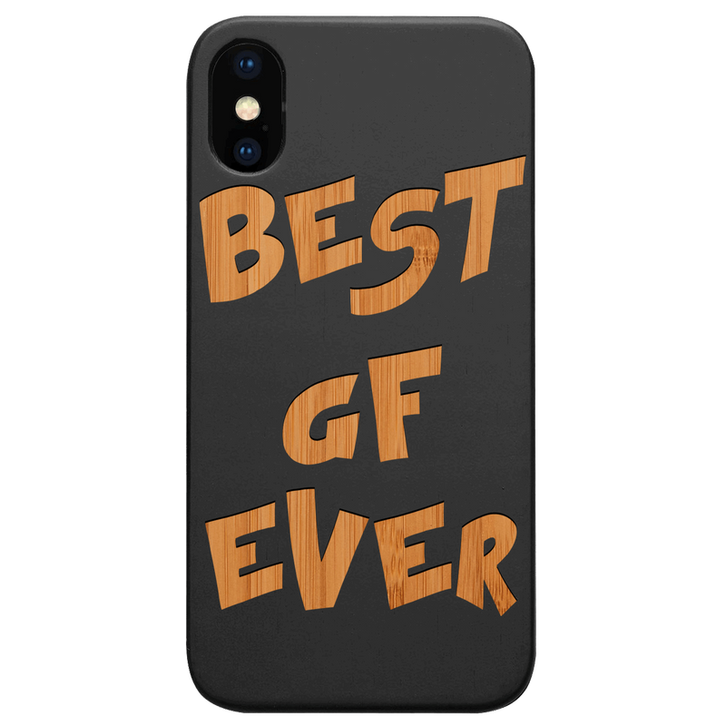 Best Gf Ever - Engraved Wood Phone Case