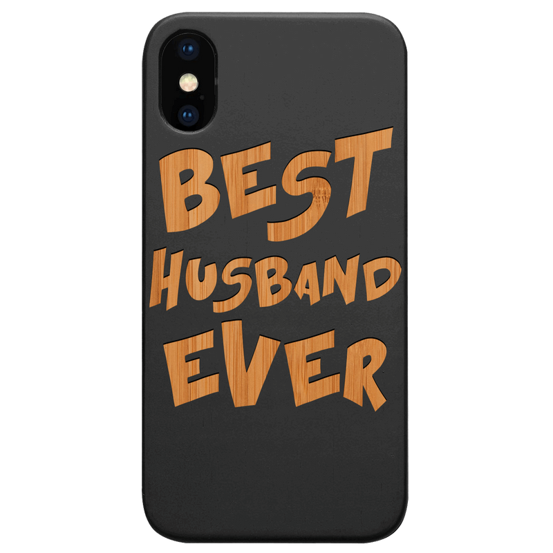 Best Husband Ever - Engraved Wood Phone Case