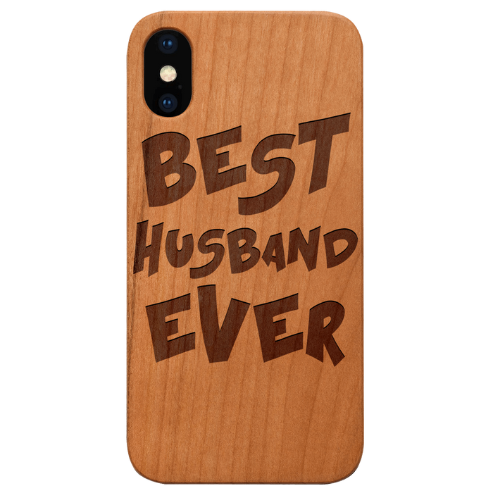 Best Husband Ever - Engraved Wood Phone Case