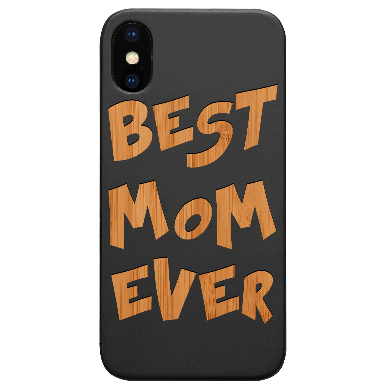 Best Mom Ever - Engraved Wood Phone Case