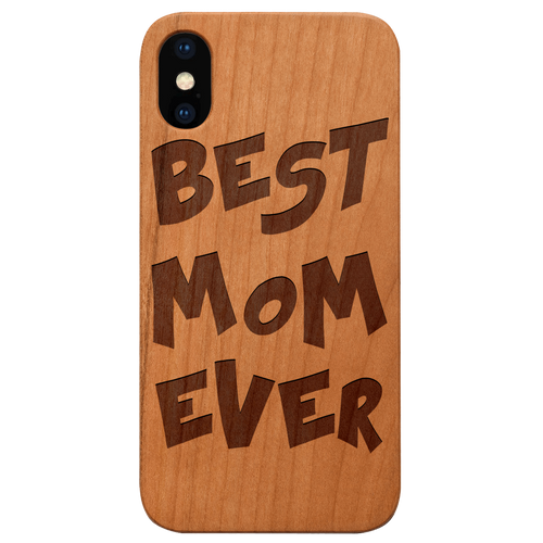 Best Mom Ever - Engraved Wood Phone Case
