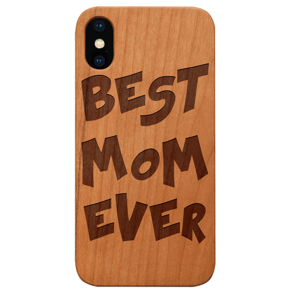 Best Mom Ever Happy Mother Day Gift - Engraved Wood Phone Case