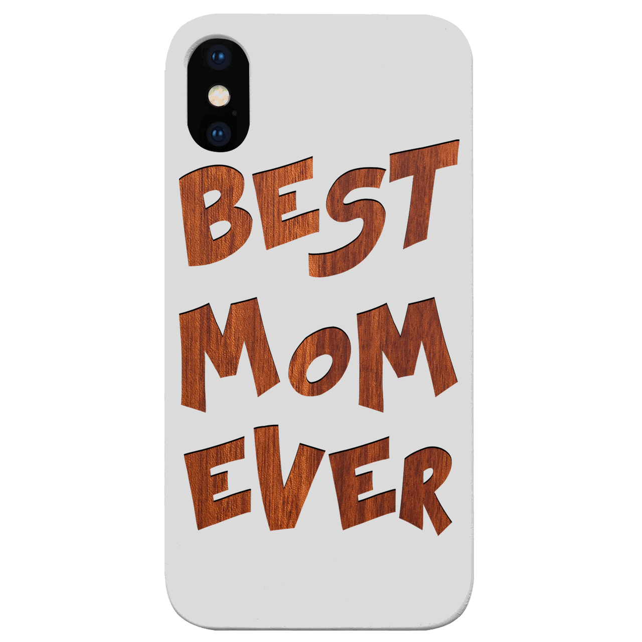 Best Mom Ever - Engraved Wood Phone Case