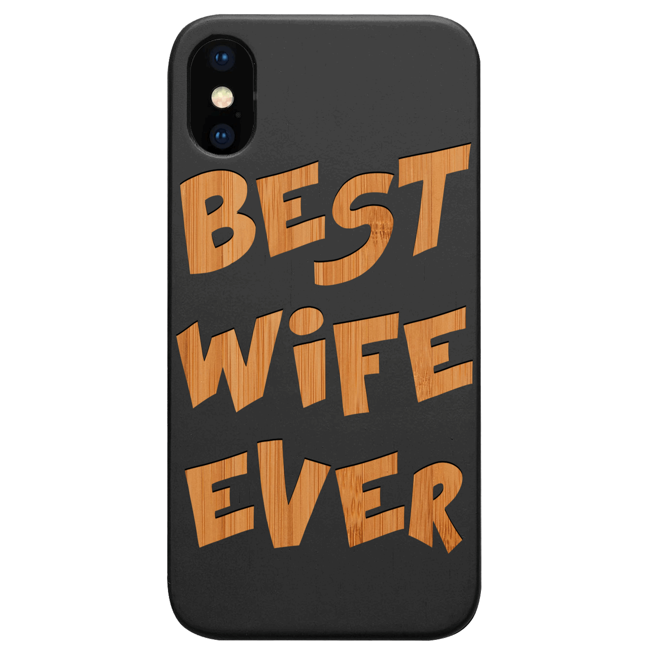 Best Wife Ever - Engraved Wood Phone Case