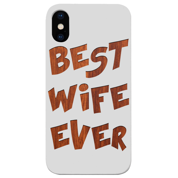 Best Wife Ever - Engraved Wood Phone Case