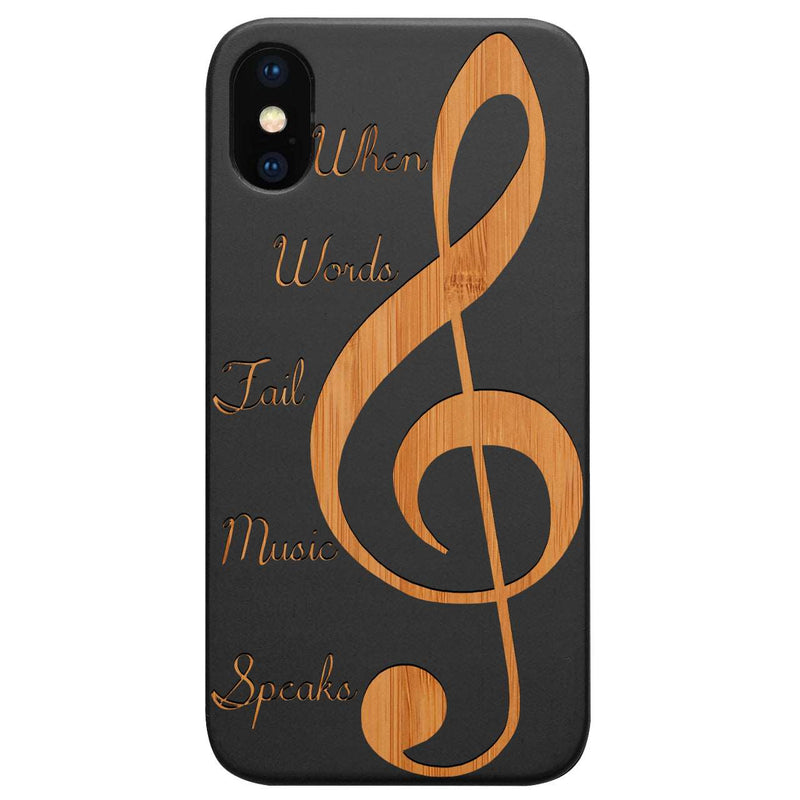 Clef 2 When Words Fail Music Speaks - Engraved Wood Phone Case