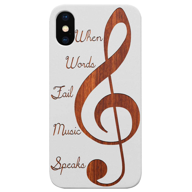 Clef 2 When Words Fail Music Speaks - Engraved Wood Phone Case