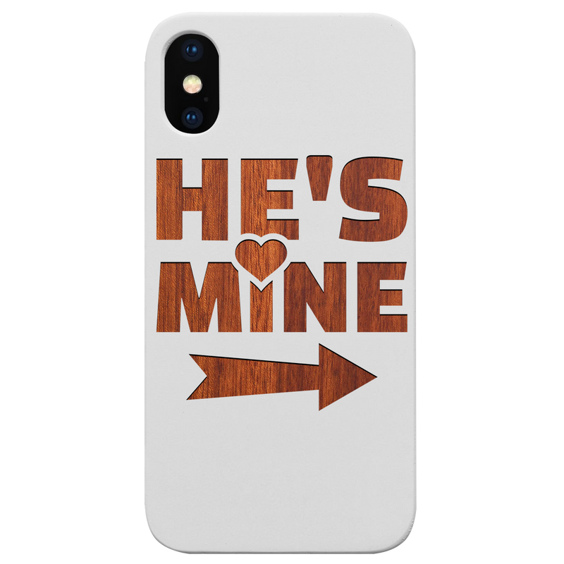 He's Mine - Engraved Wood Phone Case