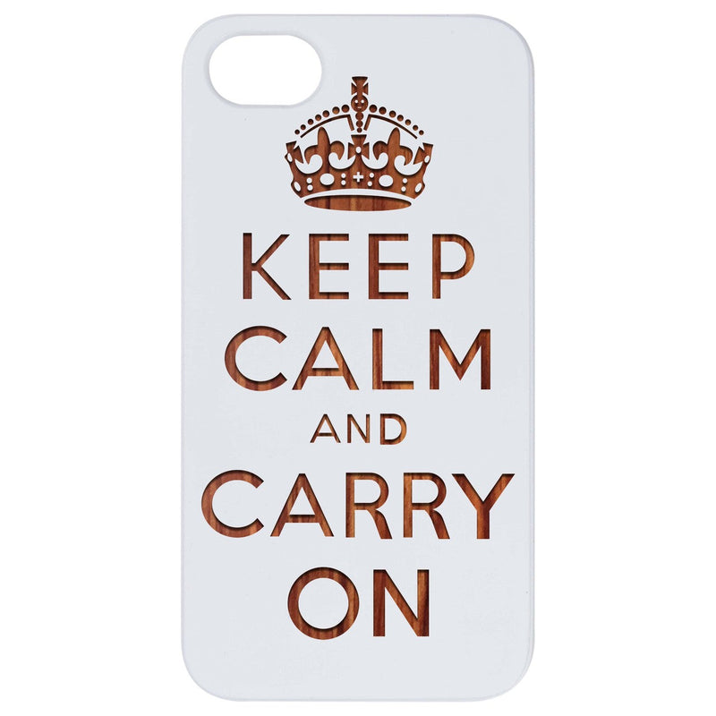 Keep Calm And Carry On - Engraved Wood Phone Case