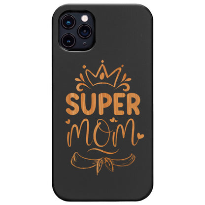 Super Mom Happy Mother Day - Engraved Wood Phone Case