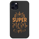 Super Mom Happy Mother Day - Engraved Wood Phone Case