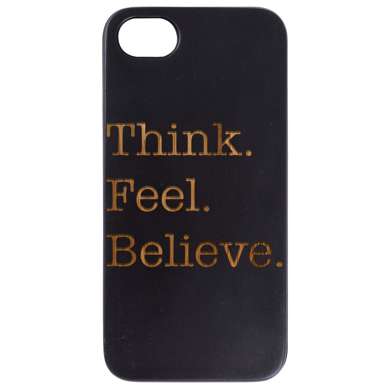 Think Feel Believe - Engraved Wood Phone Case