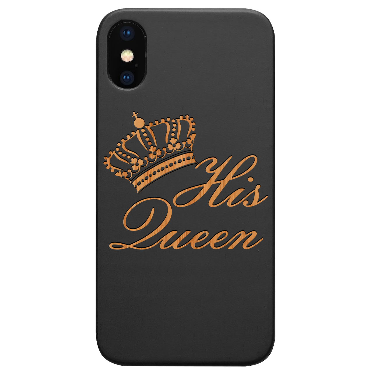 His Queen - Engraved Wood Phone Case