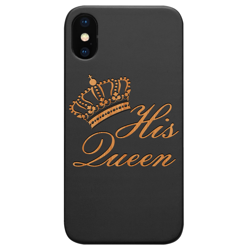 His Queen - Engraved Wood Phone Case