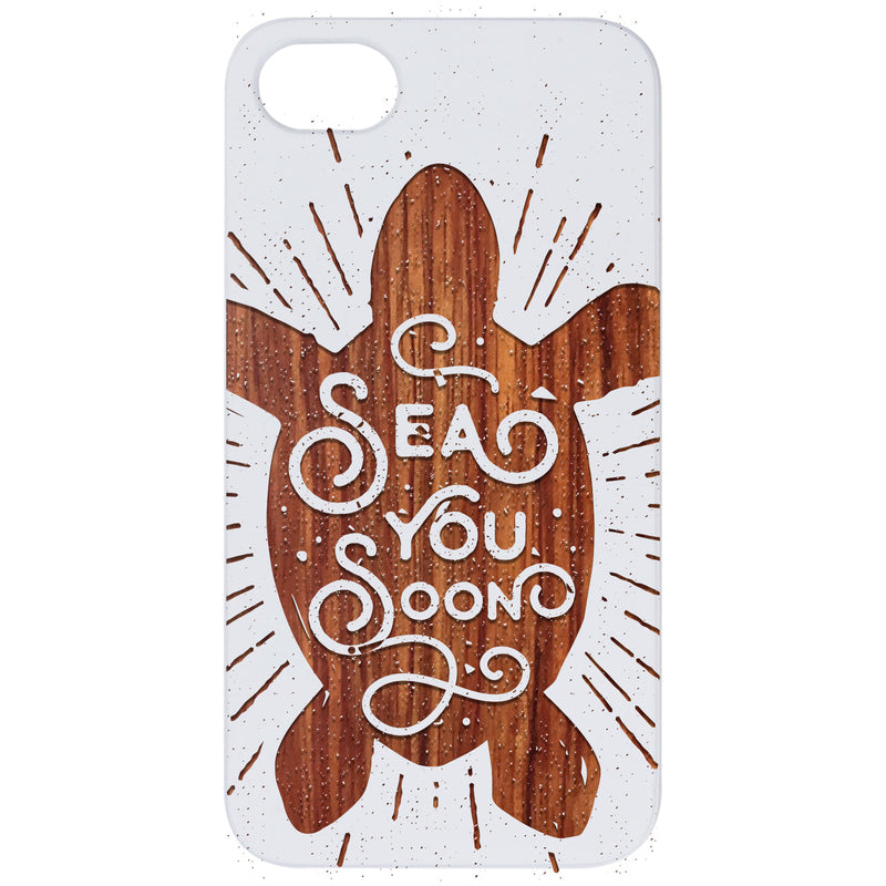 Sea You Soon - Engraved Wood Phone Case