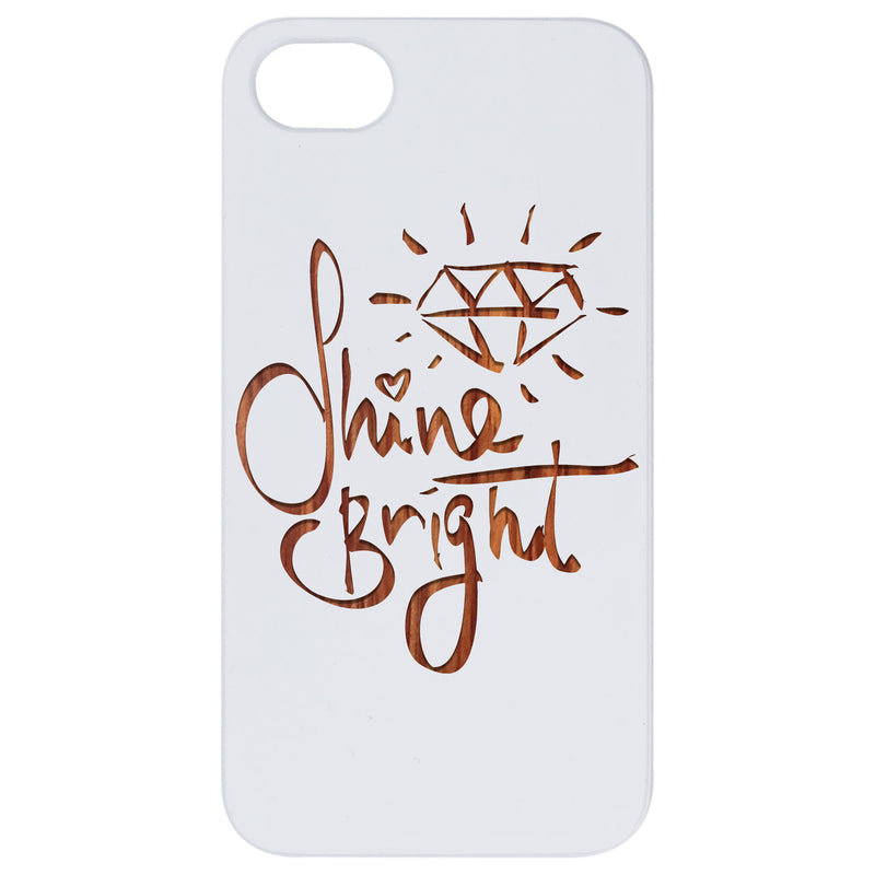 Shine Bright - Engraved Wood Phone Case