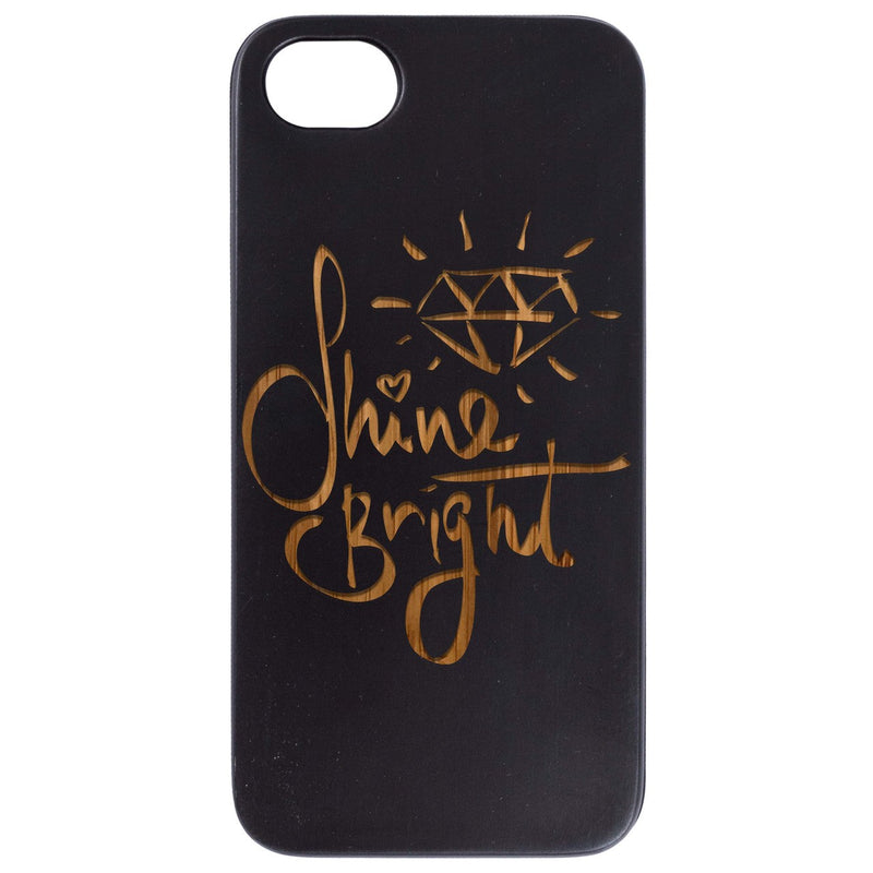 Shine Bright - Engraved Wood Phone Case