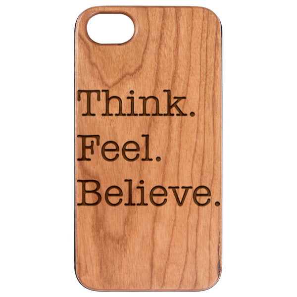 Think Feel Believe - Engraved Wood Phone Case