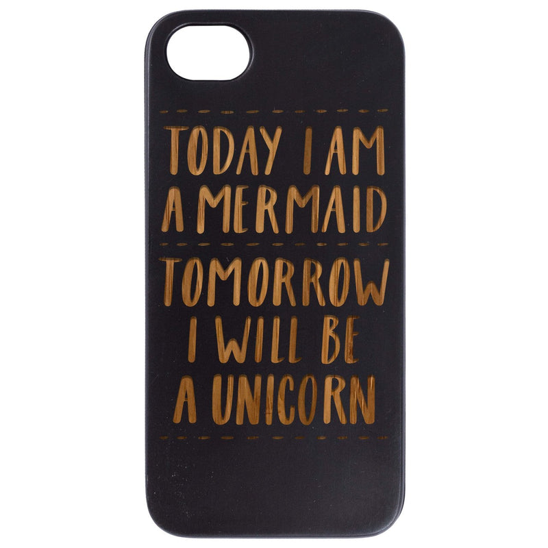 Today Mermaid Tomorrow Unicorn - Engraved Wood Phone Case
